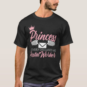 Princess Cleverly Disguised As Postal Worker Mail  T-Shirt