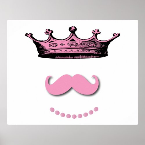 Princess Crown and Mustache Poster