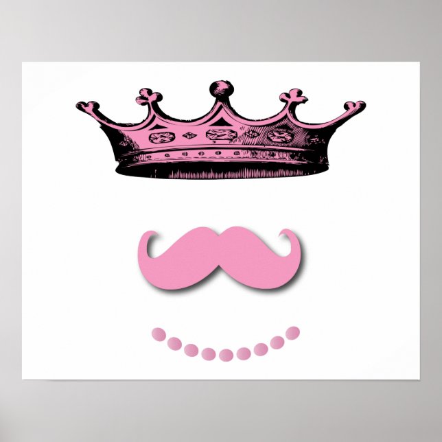 Princess Crown and Mustache Poster (Front)