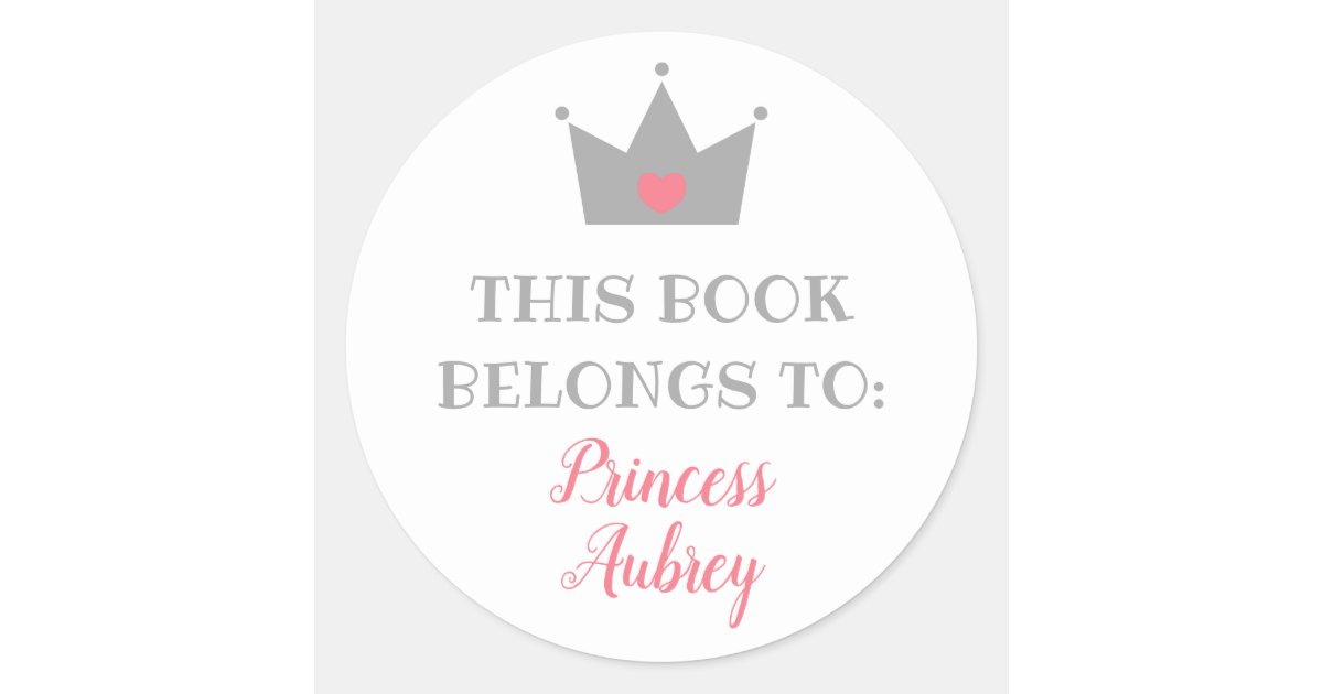Princess Crown This Book Belongs To Classic Round Sticker Zazzle Com