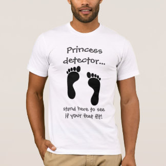 Princess detector - funny slogan T-Shirt