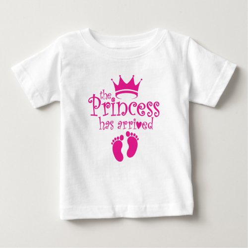 Princess Has Arrived Baby T_Shirt