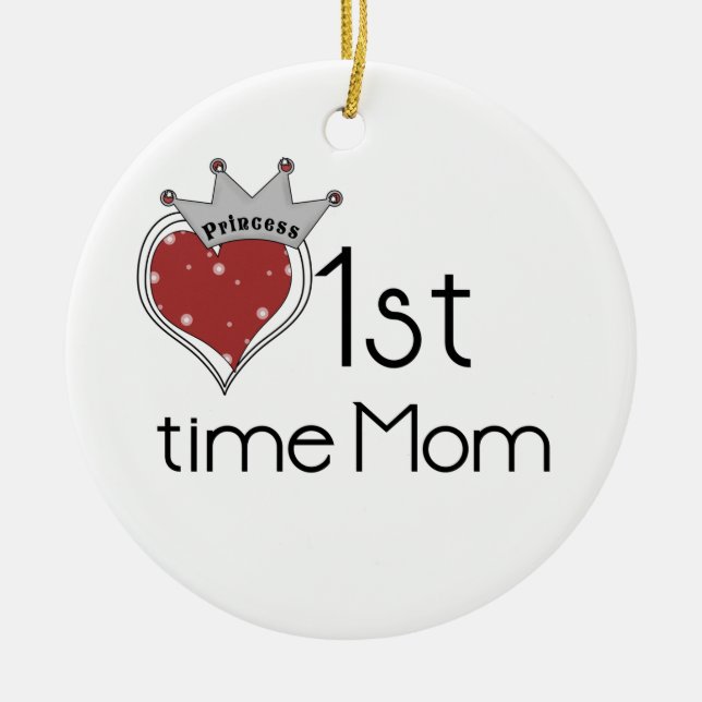 Princess Heart 1st Time Mom Gifts Ceramic Ornament (Front)