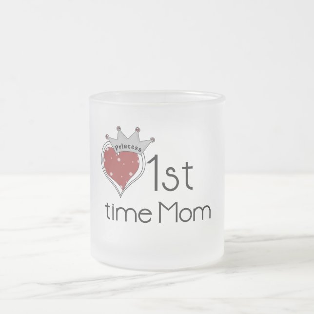 Princess Heart 1st Time Mom Tshirts and Gifts Frosted Glass Coffee Mug (Center)