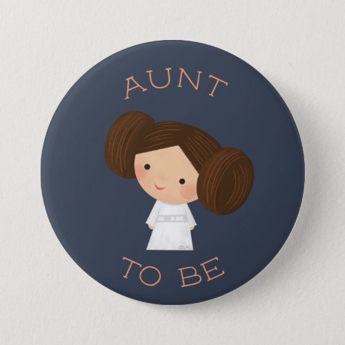 Princess Leia  Aunt To Be Button