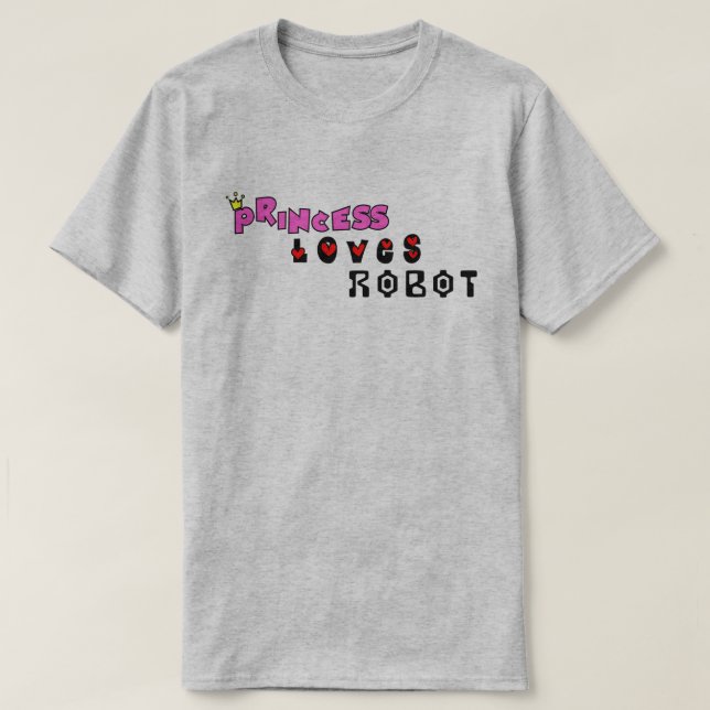 Princess Loves Robot T-Shirt (Design Front)