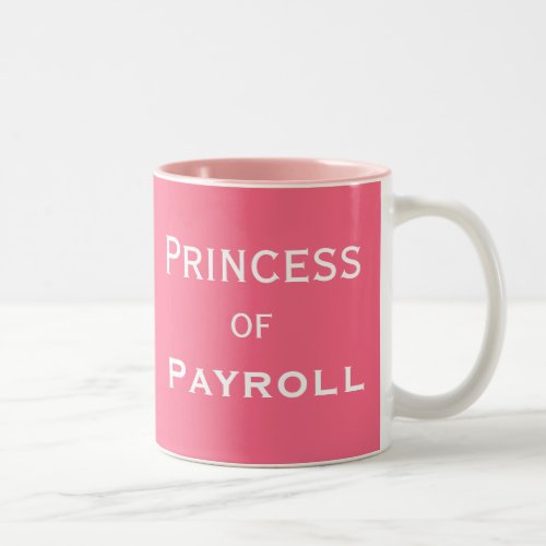 Princess of Payroll Funny Female Manager Nickname Two_Tone Coffee Mug