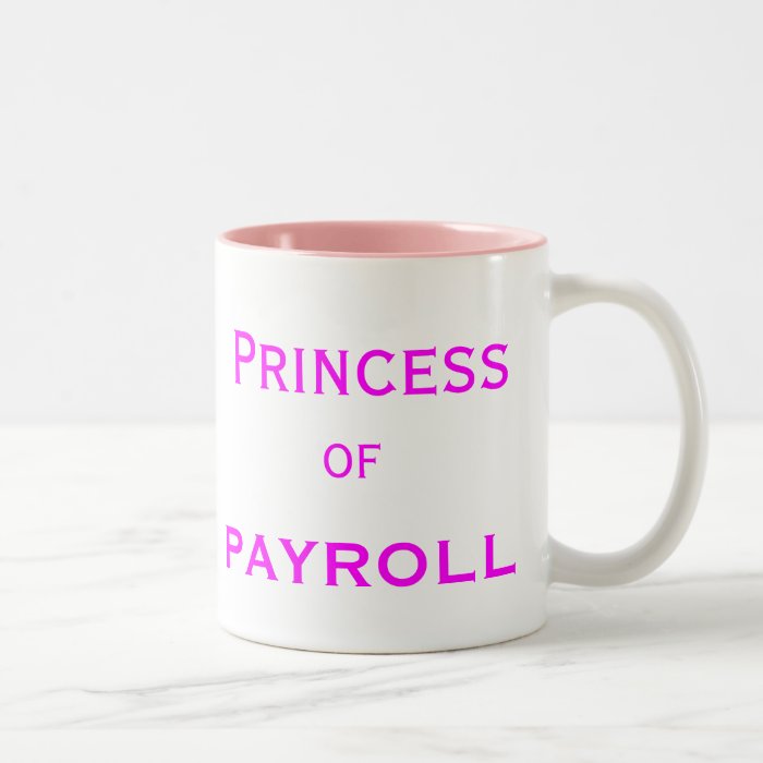 Princess of Payroll Woman Manager Job Title Mug