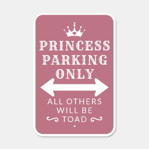 "Princess Parking Only" Funny Metal Parking Sign