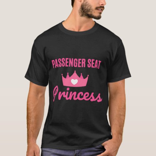 Princess Passenger Passenger Seat Princess T_Shirt