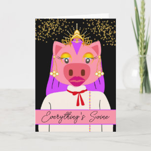 Princess Pig Royalty Everything's Swine Pun Card