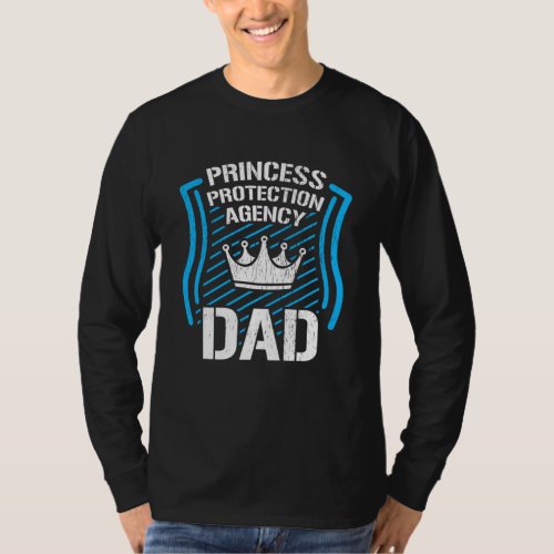 Princess Protection Agency DAD Men Fathers Day Gif T_Shirt