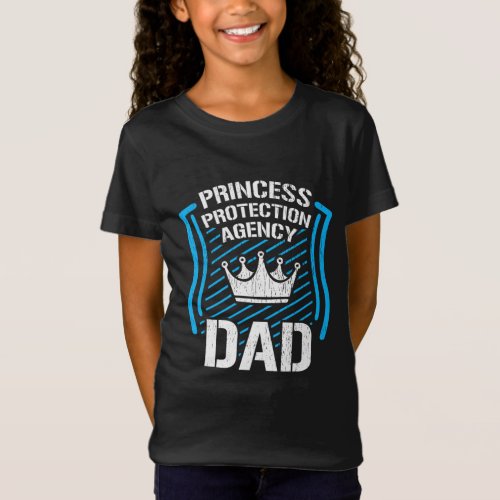 Princess Protection Agency DAD Men Fathers Day Gif T_Shirt