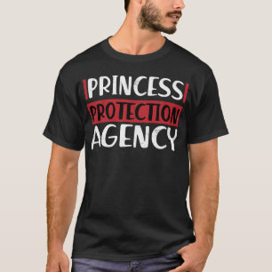 Princess Protection Agency Shirt for Fathers and 
