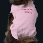 Princess puppy shirt<br><div class="desc">Dog shirt comes in many different colors and sizes. Enter your dog's name or customize to make it your own!</div>