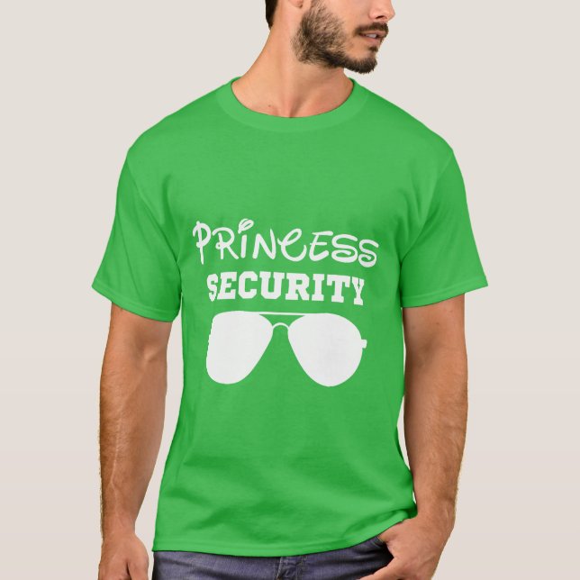 Princess Security Fathers and Daughters Giftfath T-Shirt (Front)