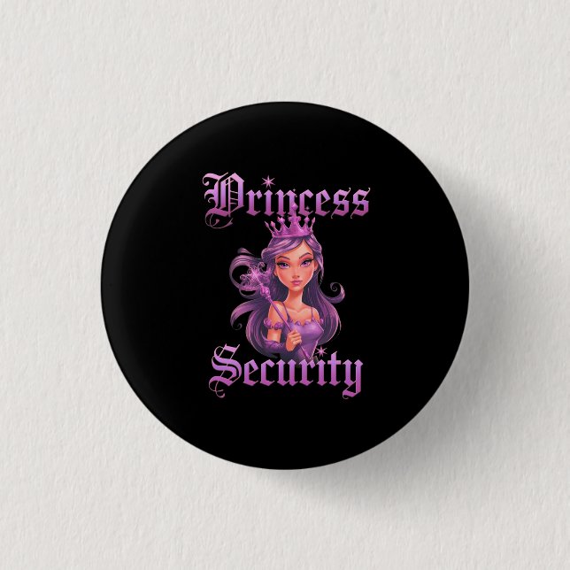  Princess Security: Keep Your Little Royalty Safe  Button (Front)