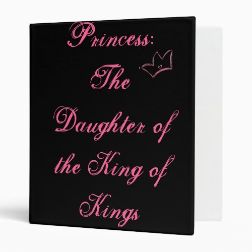 Princess The Daughter of the King of Kings 3 Ring Binder