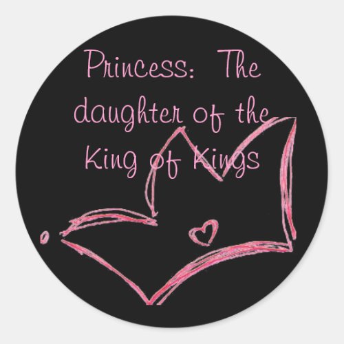 Princess  The daughter of the King of Kings Classic Round Sticker