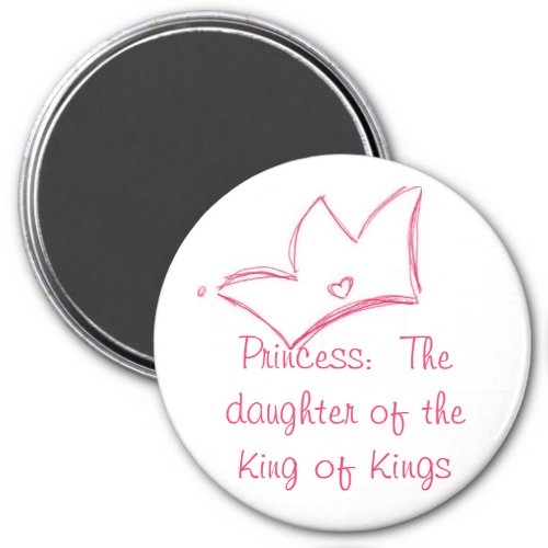 Princess  The daughter of the King of Kings Magnet