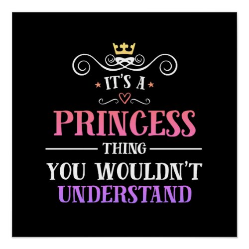 Princess thing you wouldnt understand novelty poster