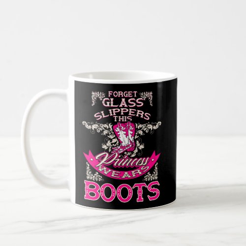 Princess Wears Boots Shirt For Cowgirl In Cowboy F Coffee Mug