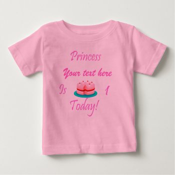 Princess (your Name) Is 1 Today Baby T-shirt by Brookelorren at Zazzle