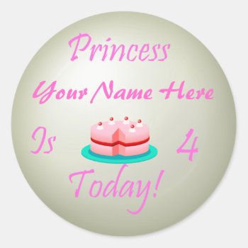 Princess (your Name) Is 4 Today Classic Round Sticker by Brookelorren at Zazzle