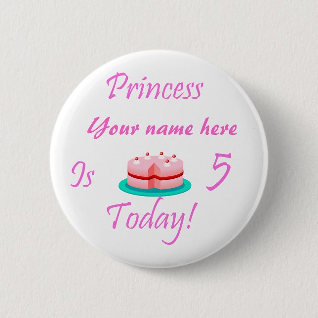 Princess (Your Name) is 5 Today Pinback Button (Front)