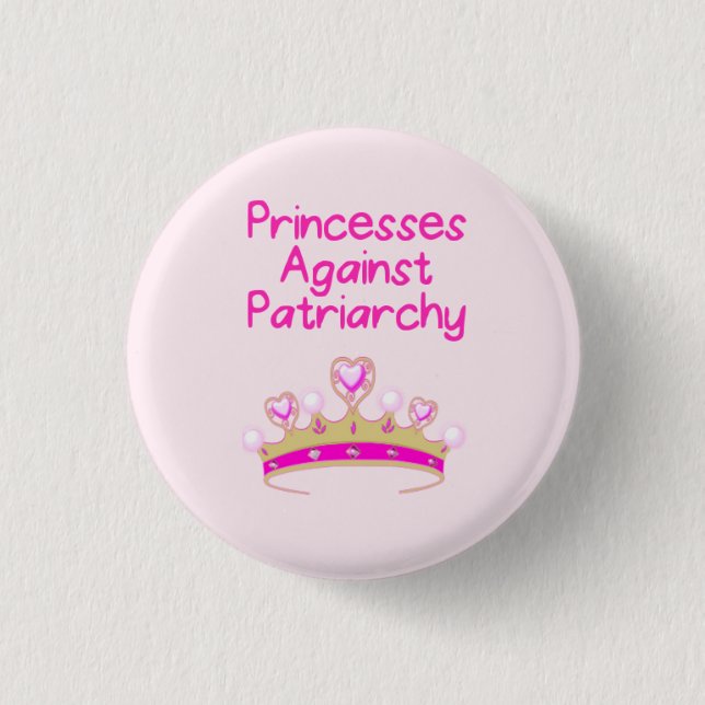 Princesses Against Patriarchy Pinback Button (Front)