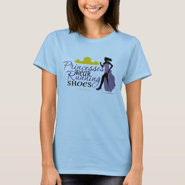 Princesses Wear Running Shoes T-Shirt (Front)