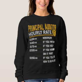 Principal Auditor Hourly Rate Principal Accountan Sweatshirt