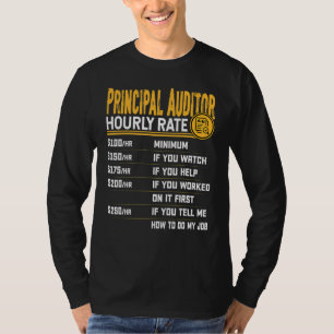 Principal Auditor Hourly Rate Principal Accountan T-Shirt