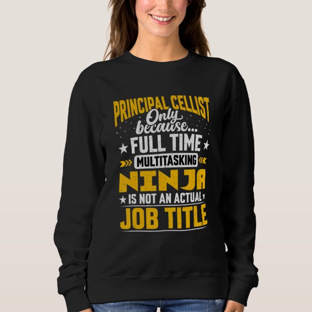 Principal Cellist Job Title  Chief Violinist Cello Sweatshirt (Front)