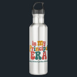 Principal Gifts in My Principal Era Back To School Stainless Steel Water Bottle<br><div class="desc">Principal Gifts in My Principal Era Back To School</div>