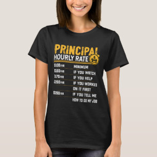 Principal Hourly Rate - Funny Headmaster Teacher I T-Shirt