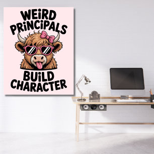 Principal Humor “Weird Principals Build Character" Poster