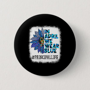 Principal In April We Wear Blue Autism Awareness A Button