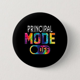Principal Mode Off Happy Last Day Of School Tie Dy Button