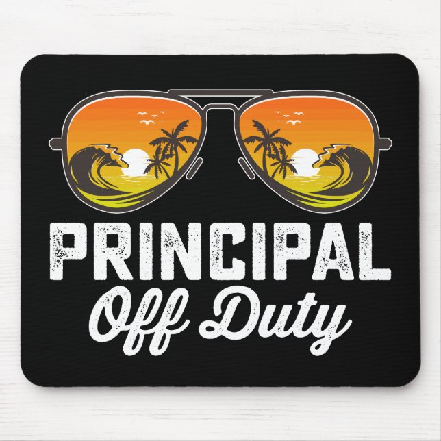 Principal Off Duty Sunglasses Last Day Of School Mouse Pad (Front)