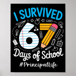 Principal Survived 67 Days Of School Humor Design Poster