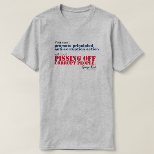 Principled Anti_Corruption Without Pissing Off T_Shirt