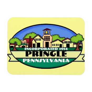 Pringle Pennsylvania Small Town Souvenir Magnet by ArtisticAttitude at Zazzle