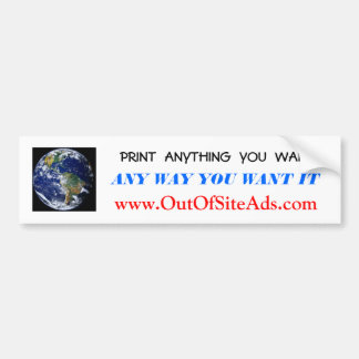 PRINT ANYTHING YOU WANT BUMPER STICKER