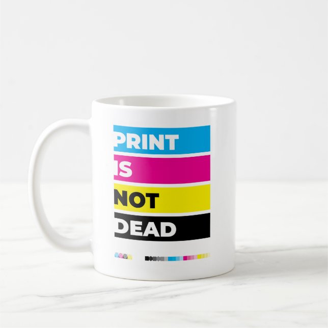 "Print Is Not Dead" Coffee Mug (Left)