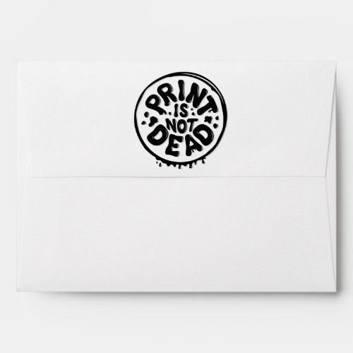 Print is Not Dead  Greeting Card Envelope