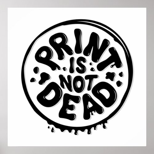 Print is Not Dead Square Poster 24x24