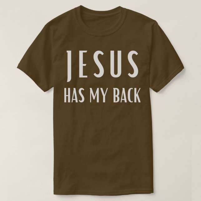 Print on Back Jesus has my back Gift for Christian T-Shirt (Design Front)