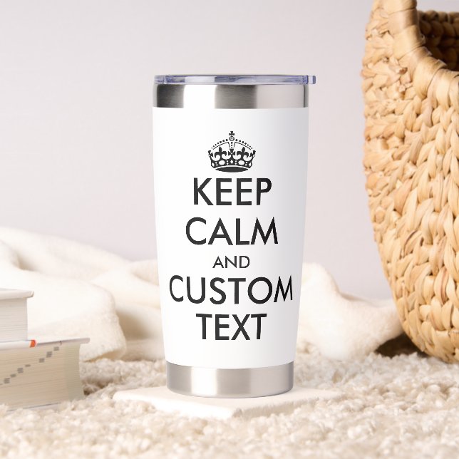 Print your own Keep Calm Insulated Tumbler glass (Living Room)
