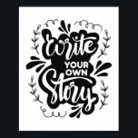 Printable Write Your Own Story, Creative home deco Poster<br><div class="desc">"Digital Prints a Perfect way to decoration, if you need a poster with positive inspiration, motivation, Funny, Romantic, Life, Love, Kitchen and Relationship Quotes. You can decorate your Office, Home, Kitchen, Bedroom, Dining Room, Coffee Shop, Tea Shop, Restaurant, and Kids Room with this printable poster. It can be a perfect...</div>